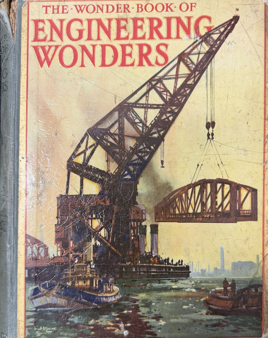 Front cover of The Wonder Book of Engineering Wonders, edited by Harry Golding, second edition revised, 1930s