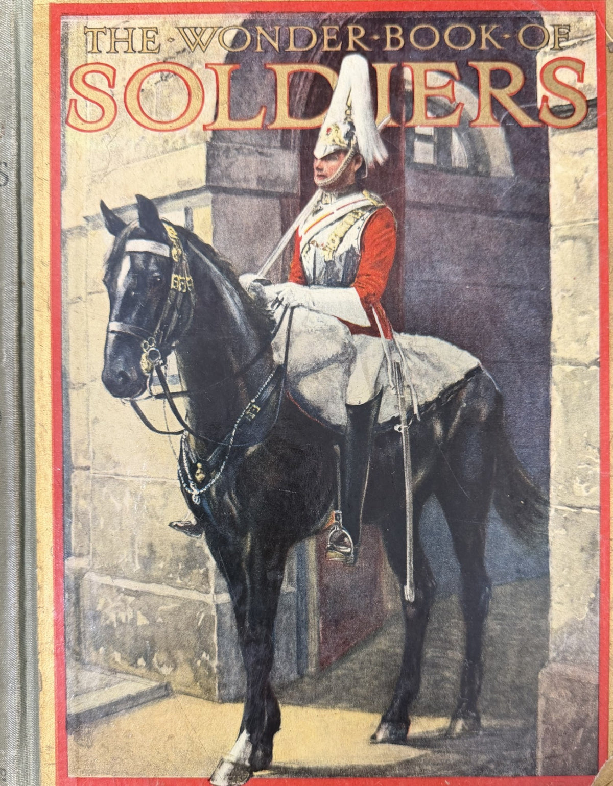 Front cover of The Wonder Book of Soldiers for Boys and Girls, edited by Harry Golding, eighth edition, 1930s